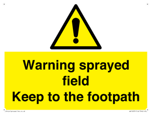 Warning sprayed field Keep to the footpath